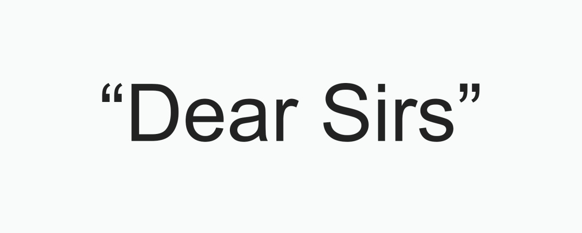 Dear who? The ED&I Committee considers the ongoing use of traditional salutations Dear who? The ED&I Committee considers the ongoing use of traditional salutations