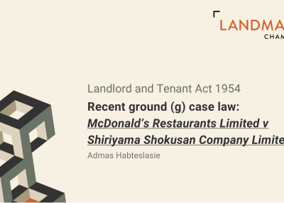 Habteslasie, Admas, Landmark Chambers (23.10.24) Landlord and Tenant Act 1954 Mcdonalds ground (g) case law SLIDES Habteslasie, Admas, Landmark Chambers (23.10.24) Landlord and Tenant Act 1954 Mcdonalds ground (g) case law SLIDES